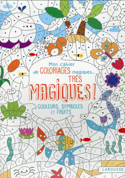 Mon cahier de coloriages très magiques - Couleurs, chiffres et