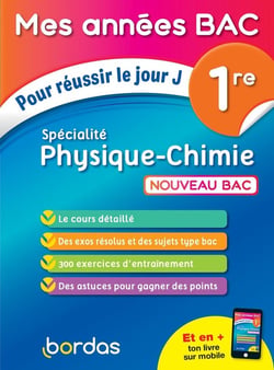 Mes années bac Tome 10 : spécialité physique-chimie : 1re (édition 2019)