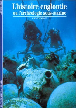 Archéologie Tome 266 - l'histoire engloutie ou l'arch"ologie sous-marine