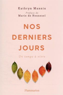Nos derniers jours : un temps à vivre