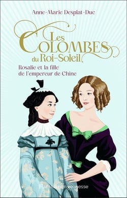 Les colombes du Roi-Soleil Tome 16 : Rosalie et la fille de l'empereur de Chine