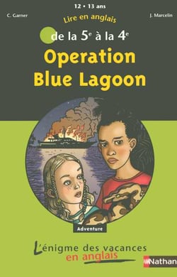 L'ENIGME DES VACANCES COLLEGE : operation blue lagoon - de la 5ème à la 4ème