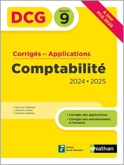 DCG : Comptabilité - Épreuve 9 - Corrigés des applications (édition 2024/2025)