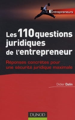 Les 110 questions juridiques de l'entrepreneur - réponses concrètes pour une sécurité juridique maximale