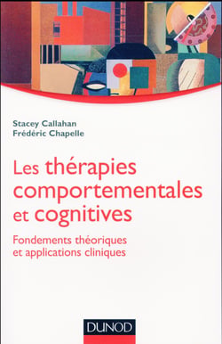 Les thérapies comportementales et cognitives - fondements théoriques et applications cliniques