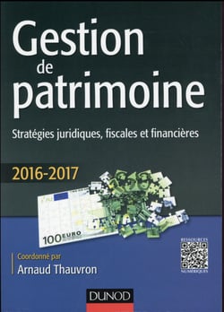 Gestion de patrimoine - stratégies juridiques, fiscales et financières (édition 2016/2017)