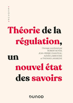 Théorie de la régulation : un nouvel état des savoirs