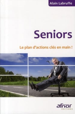 Seniors - le plan d'actions clés en main !