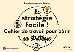 La stratégie facile ! cahier de travail pour bâtir sa stratégie
