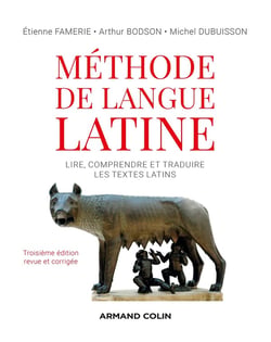 Méthode de langue latine : lire, comprendre et traduire les textes latins (3e édition)