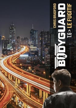 Bodyguard Tome 6 : le fugitif