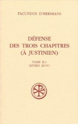 Défense des Trois Chapitres (A Justinien) - tome 2.1 (Livres III-IV)
