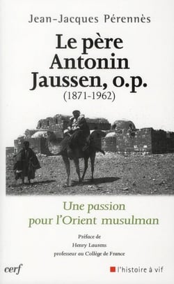 Le père Antonin Jaussen, o.p. (1871-1962)