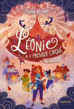 Léonie et le premier cirque du monde