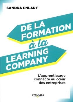 De la formation à la learning company - l'apprentissage connecté au coeur des entreprises
