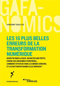 Les 16 plus belles erreurs de la transformation digitale - avoir foi en la data, racheter une pépite