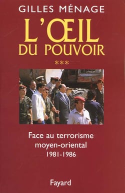 Oeil du Pouvoir (L') - Tome 3 : Face  au terrorisme moyen-oriental 1981-1986