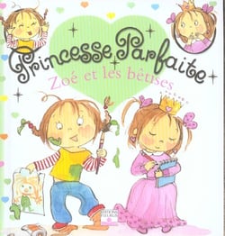 Princesse parfaite Tome 2 : Zoé et les bêtises
