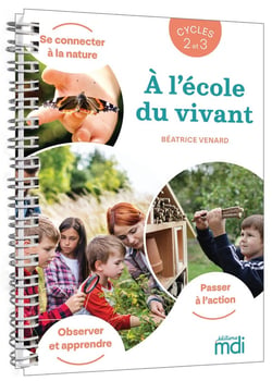 A l'école du vivant - cycles 2 et 3 - guide pédagogique et d'activités (édition 2023)