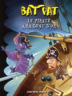 Bat Pat Tome 3 - le pirate à la dent d'or