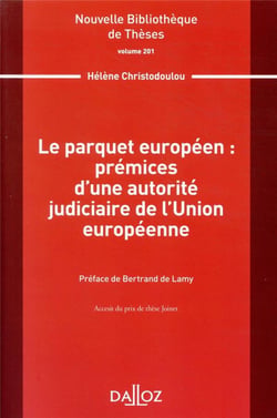 Le parquet européen : prémices d'une autorité judiciaire de l'Union européenne - Volume 201