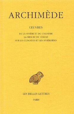 Oeuvres Tome 1 - la sphere et le cylindre - la mesure du cercle - sur les conoïdes et les sphéroïdes