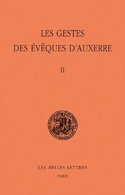 Les Gestes des évêques d'Auxerre. Tome II