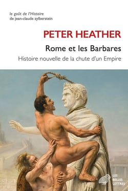Rome et les barbares : Histoire nouvelle de la chute d'un empire