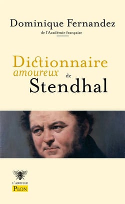 Dictionnaire amoureux : dictionnaire amoureux de Stendhal