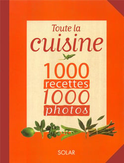 Toute la cuisine en 1000 recettes 1000 photos (N.E.)