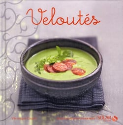 Veloutes - nouvelles variations gourmandes