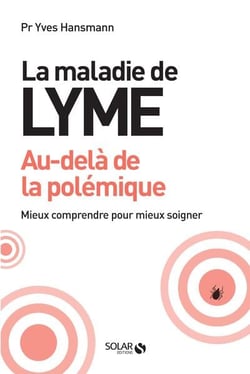 La maladie de lyme - au delà-de la polémique