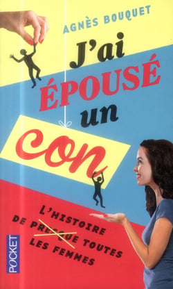 J'ai épousé un con