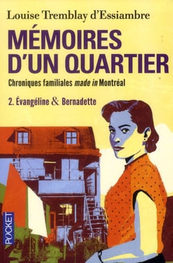 Mémoires d'un quartier - chroniques familiales made in Montréal t.2 - Evangeline & Bernadette