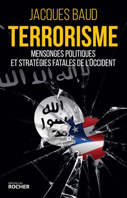 Terrorisme - mensonges politiques et stratégies fatales de l'Occident