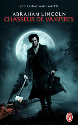 Abraham Lincoln chasseur de vampires Seth Grahame Smith