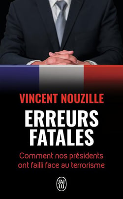 Erreurs fatales - comment nos présidents ont failli face au terrorisme