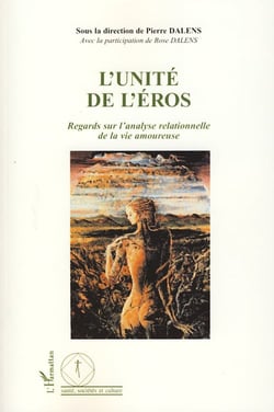 L'unité de l'éros - regards sur l'analyse relationnelle de la vie amoureuse