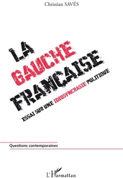 La gauche française - essai sur une idiosyncrasie politique