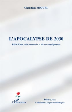 L'apocalypse de 2030 - récit d'une crise annoncée et de ses conséquences