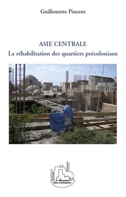Asie centrale - la réhabilitation des quartiers précoloniaux