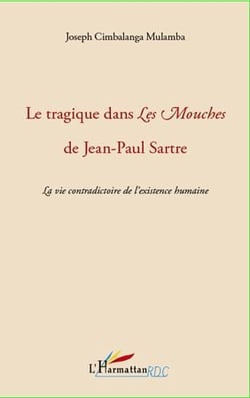 Le tragique dans "les mouches" de jean-paul sartre - la vie contradictoire de l'existence humaine