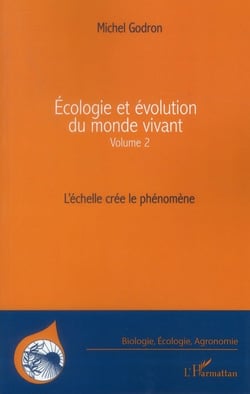 Écologie et évolution du monde vivant Tome 2 - l'échelle crée le phénomène