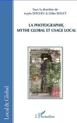 La photographie - mythe global et usage local