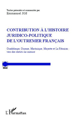 Contribution à l'histoire juridico-politique de l'outremer français