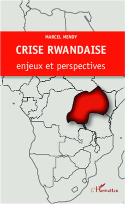 Crise rwandaise - enjeux et perspectives