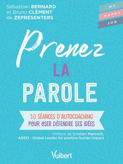 Prenez la parole - 10 séances d'autocoaching pour oser défendre ses idées