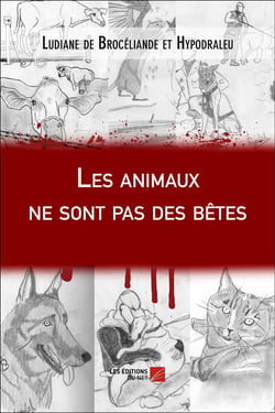 Les animaux ne sont pas des bêtes