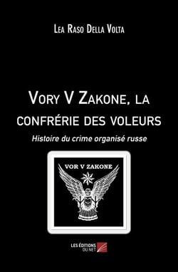 Vory V Zakone, la confrérie des voleurs : Histoire du crime organisé russe