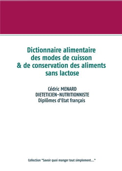 Dictionnaire alimentaire des modes de cuisson et de conversation des aliments sans lactose